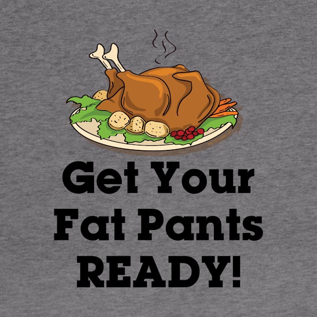 Get Your Fat Pants Ready by Gobble_Gobble0